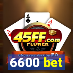 6600 bet